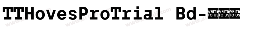 TTHovesProTrial Bd字体转换 TTHovesProTrial Bd字体转换